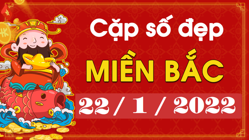 Dự đoán XSMB 22/1/2024 – xổ số miền Bắc hôm nay thứ 7