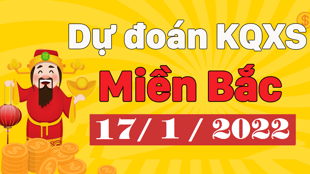 Dự đoán XSMB 17/1/2024 – xổ số miền Bắc hôm nay thứ 2