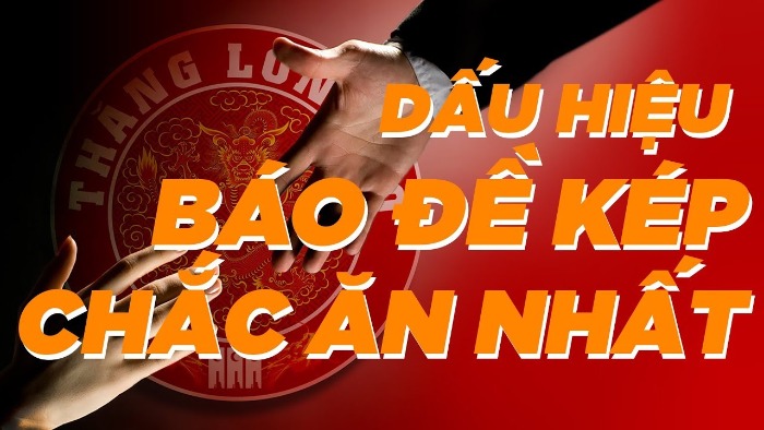 Cách bắt đề về kép siêu chuẩn xác